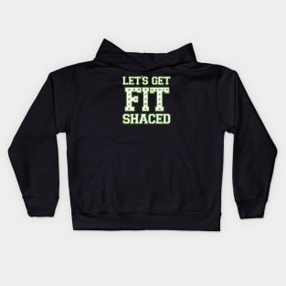 Lets Get Fit Shaced (Clover Alt) Kids Hoodie